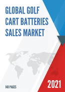 Global Golf Cart Batteries Sales Market Report 2021
