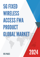 Global and United States 5G Fixed Wireless Access FWA Product Market Report Forecast 2022 2028