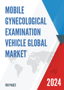 Global Mobile Gynecological Examination Vehicle Market Research Report 2023