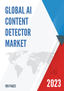 Global AI Content Detector Market Research Report 2023