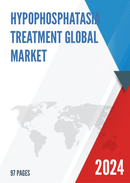 Global Hypophosphatasia Treatment Market Research Report 2023