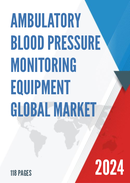 Global Ambulatory Blood Pressure Monitoring Equipment Market Insights Forecast to 2028