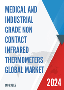 Global Medical and Industrial Grade Non Contact Infrared Thermometers Market Research Report 2023