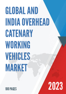 Global and India Overhead Catenary Working Vehicles Market Report Forecast 2023 2029