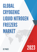 Global Cryogenic Liquid Nitrogen Freezers Market Research Report 2023