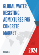 Global Water resisting Admixtures for Concrete Market Insights Forecast to 2028
