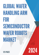 Global Wafer Handling Arm for Semiconductor Wafer Robots Market Research Report 2023