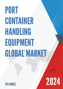 Global Port Container Handling Equipment Market Research Report 2023