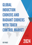 Global Induction Cookers And Radiant Cookers With Touch Control Market Insights Forecast to 2028