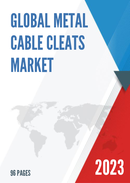 Global Metal Cable Cleats Market Research Report 2023