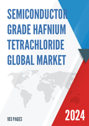 Global Semiconductor Grade Hafnium Tetrachloride Market Research Report 2023