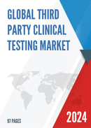 Global Third Party Clinical Testing Market Research Report 2023