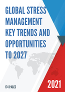 Global Stress Management Key Trends and Opportunities to 2027