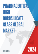 Global Pharmaceutical High Borosilicate Glass Market Research Report 2023