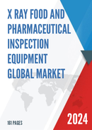 Global and United States X ray Food and Pharmaceutical Inspection Equipment Market Insights Forecast to 2027