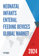 Global Neonatal Infants Enteral Feeding Devices Market Outlook 2022
