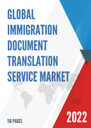 Global Immigration Document Translation Service Market Research Report 2022
