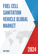 Global Fuel Cell Sanitation Vehicle Market Research Report 2023