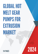 Global Hot Melt Gear Pumps for Extrusion Market Research Report 2023