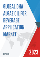 Global DHA Algae Oil for Beverage Application Market Insights Forecast to 2028