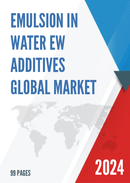 Emulsion in Water EW Additives Global Market Share and Ranking Overall Sales and Demand Forecast 2024 2030