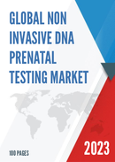 Global Non invasive DNA Prenatal Testing Market Research Report 2023