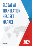 Global AI Translation Headset Market Research Report 2024