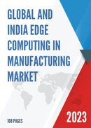 Global and India Edge Computing in Manufacturing Market Report Forecast 2023 2029
