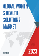 Global Women s Health Solutions Market Research Report 2023