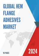 Global Hem Flange Adhesives Market Size Manufacturers Supply Chain Sales Channel and Clients 2021 2027