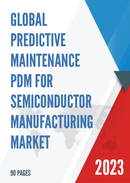 Global Predictive Maintenance PDM for Semiconductor Manufacturing Market Insights Forecast to 2029