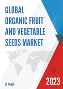 Global Organic Fruit and Vegetable Seeds Market Insights and Forecast to 2028