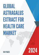 Global Astragalus Extract for Health Care Market Research Report 2023