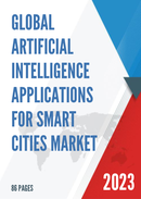 Global Artificial Intelligence Applications for Smart Cities Market Size Status and Forecast 2021 2027
