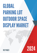 Global Parking Lot Outdoor Space Display Market Research Report 2024