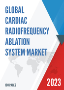 Global Cardiac Radiofrequency Ablation System Market Research Report 2023