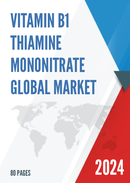 Global Vitamin B1 Thiamine Mononitrate Market Insights and Forecast to 2028