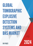 Global Tomographic Explosive Detection Systems and BHS Market Research Report 2023