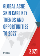 Global Acne Skin Care Key Trends and Opportunities to 2027