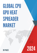 Global CPU GPU Heat Spreader Market Research Report 2024