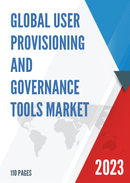 Global and China User Provisioning and Governance Tools Market Size Status and Forecast 2021 2027