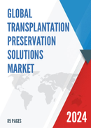 Global Transplantation Preservation Solutions Market Size Status and Forecast 2021 2027