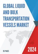 Global Liquid and Bulk Transportation Vessels Market Insights Forecast to 2028