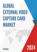 Global External Video Capture Card Market Research Report 2023