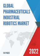 Global Pharmaceuticals Industrial Robotics Market Research Report 2022