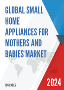 Global Small Home Appliances for Mothers and Babies Market Research Report 2024