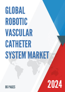 Global Robotic Vascular Catheter System Market Research Report 2023