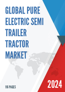 Global Pure Electric Semi trailer Tractor Market Research Report 2024