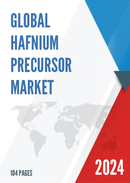 Global Hafnium Precursor Market Research Report 2024