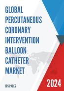 Global Percutaneous Coronary Intervention Balloon Catheter Market Research Report 2023